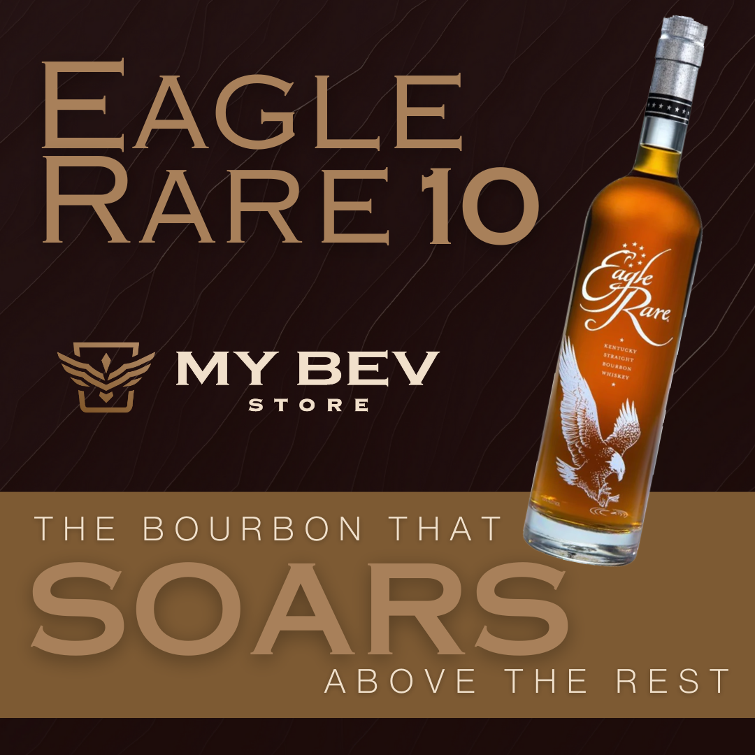 Eagle Rare 10: The Bourbon That Soars Above the Rest - My Bev Store