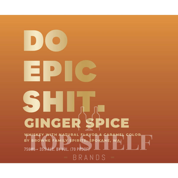 Browne Family Spirits Browne Family Spirits Do Epic Sh*t Ginger Spice Whiskey Flavored Whiskey