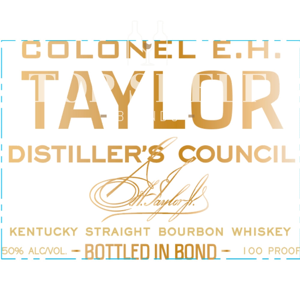 Colonel E.H. Taylor Colonel E.H. Taylor Distiller’s Council Bottled in Bond Bourbon Bourbon